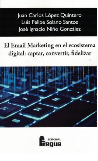 El Email Marketing en el ecosistema digital: captar, convertir, fidelizar